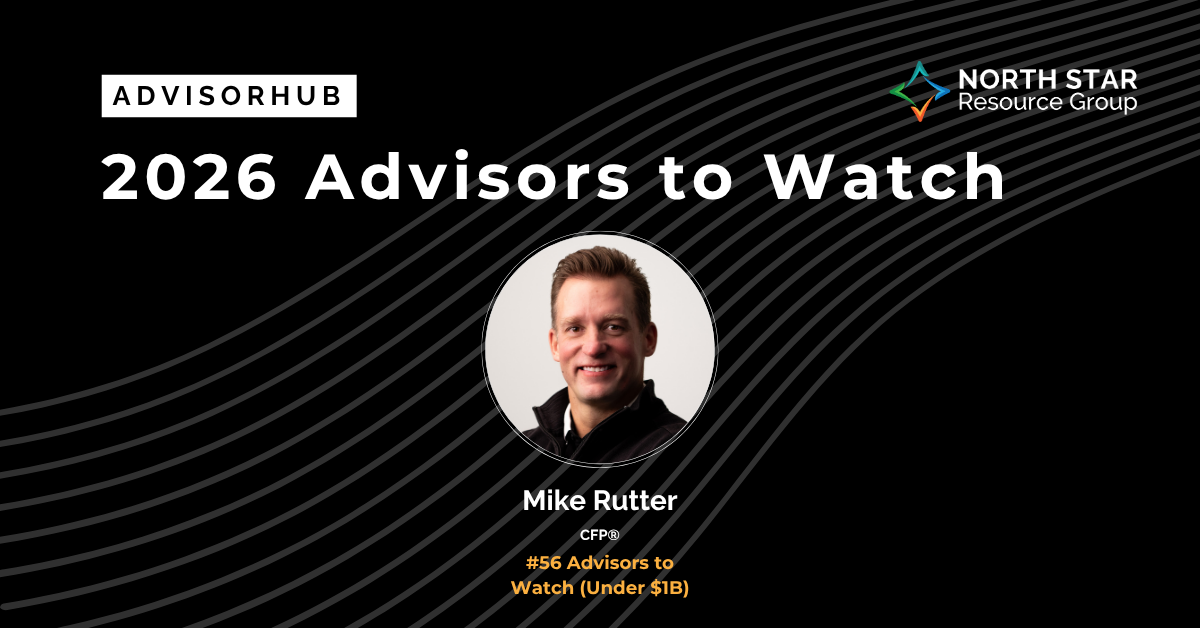 Banner for '2026 Advisors to Watch' featuring Mike Rutter, CFP, with AdvisorHub and North Star Resource Group logos.